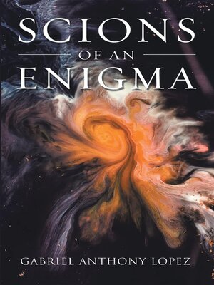cover image of Scions of an Enigma
